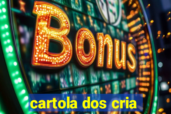 cartola dos cria